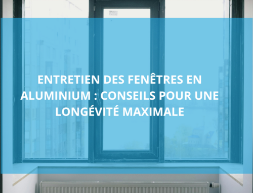 Entretien des fenêtres en aluminium : conseils pour une longévité maximale